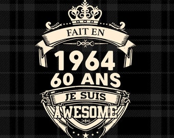 FAIT EN 1964 60 ANS Je suis Awesome Svg