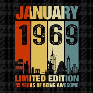 Vintage January 1969 Limited Edition 55 Years of Being Awesome Svg