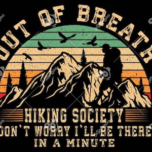 Out of Breath Hiking Society Svg, Retro Hiker Nature Love Svg, Vintage Hiking Society Svg File, Vintage Hiking Quote Svg, Hiking Lover Svg