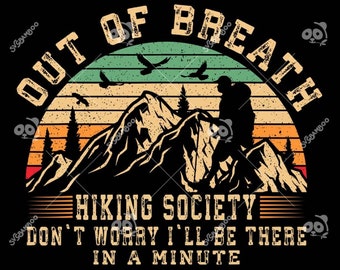Out of Breath Hiking Society Svg, Retro Hiker Nature Love Svg, Vintage Hiking Society Svg File, Vintage Hiking Quote Svg, Hiking Lover Svg