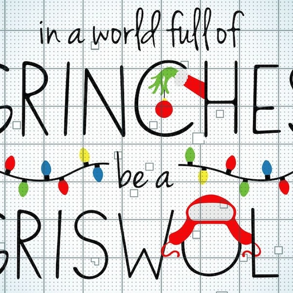 Christmas 2021 In a World Full Of Grinches Be a Griswold svg png - Jeffery Digital Download