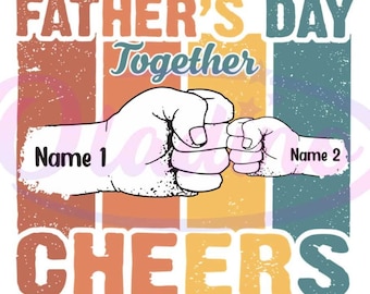 Our First Fathers Day Together Dad And Kid Cheers 2024 Svg, Custom Name Svg