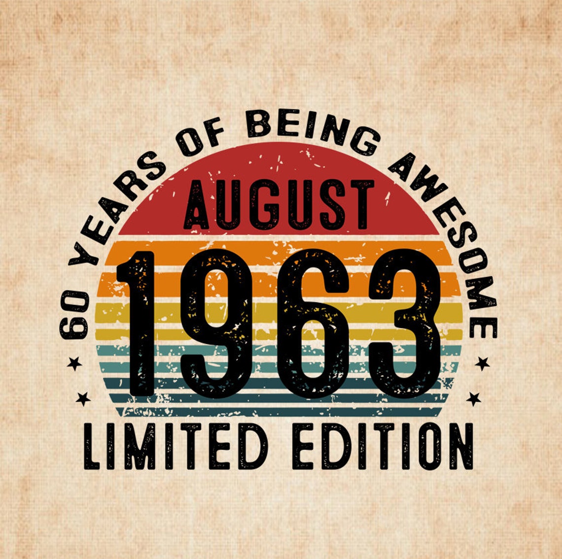 60 Years Old Being Awesome August 1963 Limited Edition Svg - Etsy