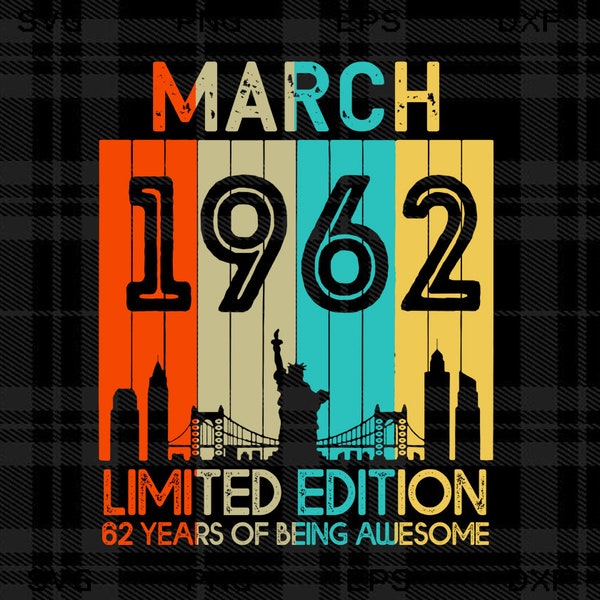 62 Years Old Birthday Vintage March 1962 Limited Edition Svg