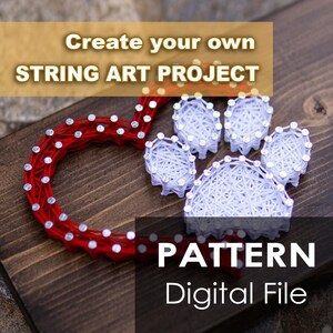 May include: A string art project featuring a red heart and a white paw print design on a dark wooden board. The text "Create your own STRING ART PROJECT" and "PATTERN Digital File" are displayed.