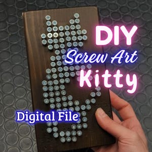 May include: A dark wooden plaque with a cat silhouette made from silver screws. The text "DIY Screw Art Kitty" and "Digital File" are displayed in a neon style.