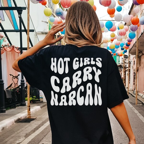 HOT GIRLS Carry Narcan T-Shirt, Overdose Awareness, Gift for Friend, Gym Shirts, End Overdose End Overdose, Fentanyl, Sobriety, Recovery,