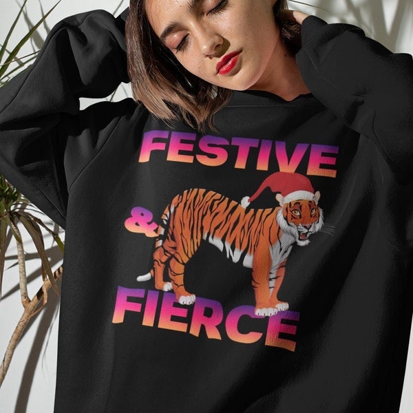 Festive And Fierce Sweatshirt, Strong Woman, Tiger Jumper, Christmas Sweatshirt, Christmas Crewneck, Christmas Sweater, Christmas Hoodie.