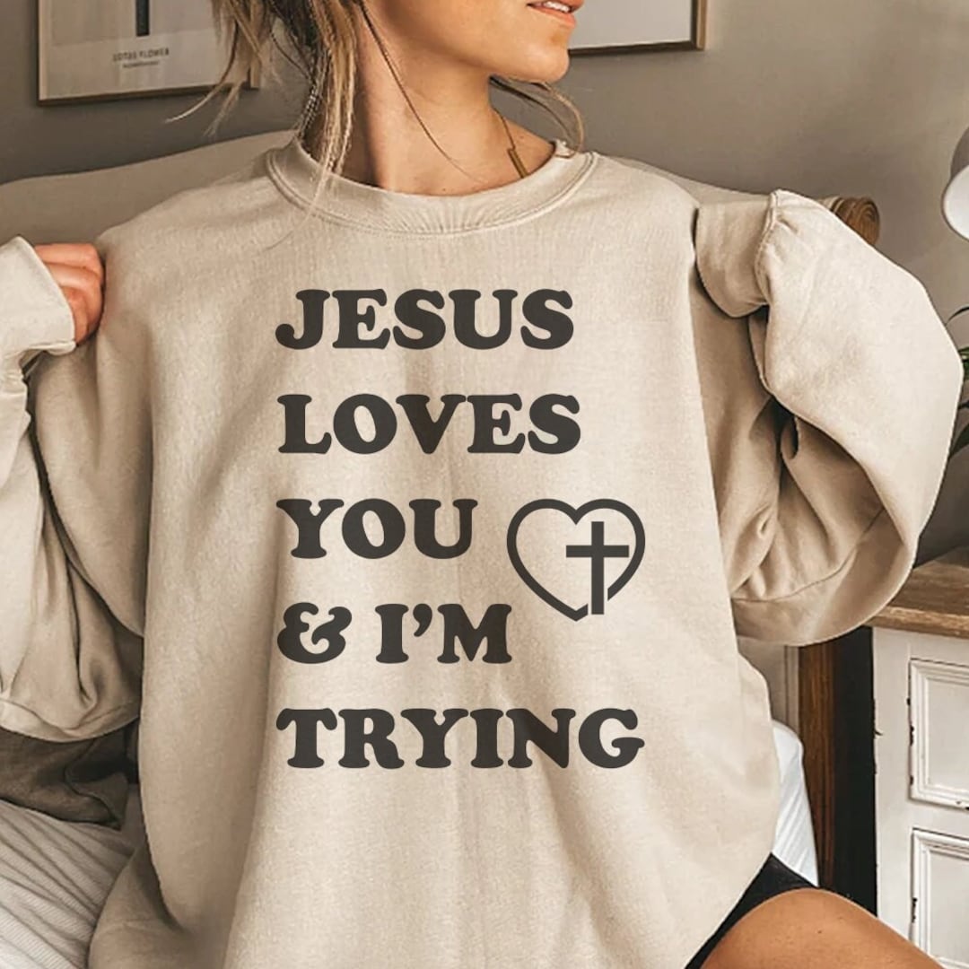 Jesus Loves You Sweatshirt Empathy Sweatshirt Hoodie Shirt - Etsy