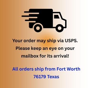 May include: A graphic illustration of a black delivery truck icon positioned above text that reads: Your order may ship via USPS. Please keep an eye on your mailbox for its arrival! All orders ship from Fort Worth 76179 Texas against a gradient background.