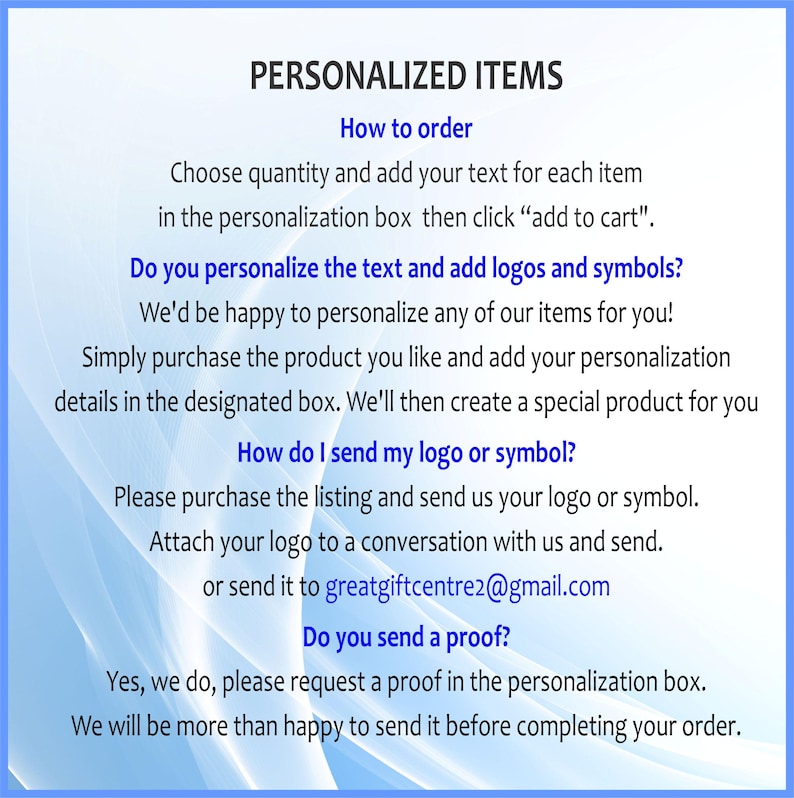 May include: An informational graphic titled PERSONALIZED ITEMS with a light blue abstract background. It provides instructions on how to order, how to submit logos or symbols via email or conversation, and confirms that proofs are available upon request.