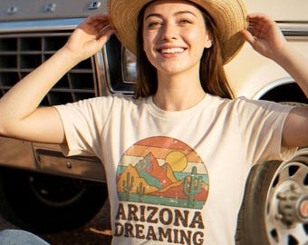 Arizona Dreaming Shirt, Retro Desert Graphic Tee, Vintage Southwestern Tshirt, Boho Cactus Top, Western Gift for Her, Wanderlust Travel Tee