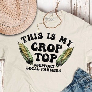 This Is My Crop Top Graphic Crop Tee, Support Local Farmers Shirt, Country Tee, Farmer Shirt, Pride Farmers Shirt, Farmers Market Tee