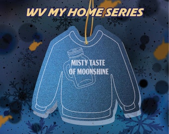 Misty Taste of Moonshine Sweatshirt Ornament - Gold or Blue Acrylic West Virginia WV Single Ornament WV My Home Country Roads Take Me Home