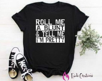 Tell Me I'm Pretty Shirt