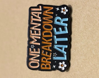 One Mental Breakdown Later Enamel Pin