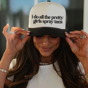I Do All The Pretty Girls Spray Tans Womens Trucker Hat Spray Tan Artist Gift Spray Tan Girl Tan Girl Gift Gifts For Tan Girls Sun Tan Hat