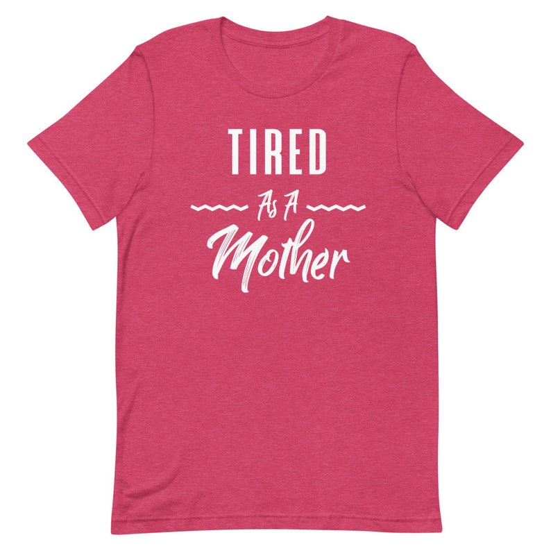 Tired as a mother shirt Funny mom shirt Mom shirt Sarcastic | Etsy