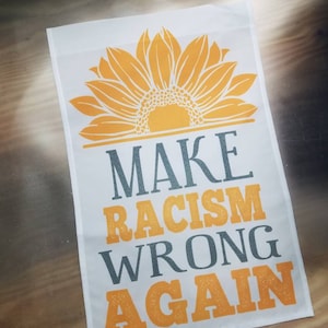 Make Racism Wrong Again Garden Flag