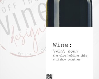 Wine is the Glue Holding this Shitshow Together | Instant Download Bottle Label