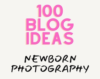 100 Newborn Photography Blog Ideas