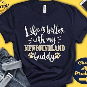 Newfoundland Shirt | Newfoundland Gift | Newfoundland Mom | Newfoundland Dad | Dog Mama | Dog Parent | Life is Better | Tank Hoodie | A0707
