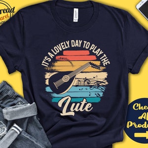 Lute Player Shirt | Lute Gift | Baroque | Renaissance | Stringed | Musician | Music | Instrument | Lovely Day | Tank Hoodie | A2401