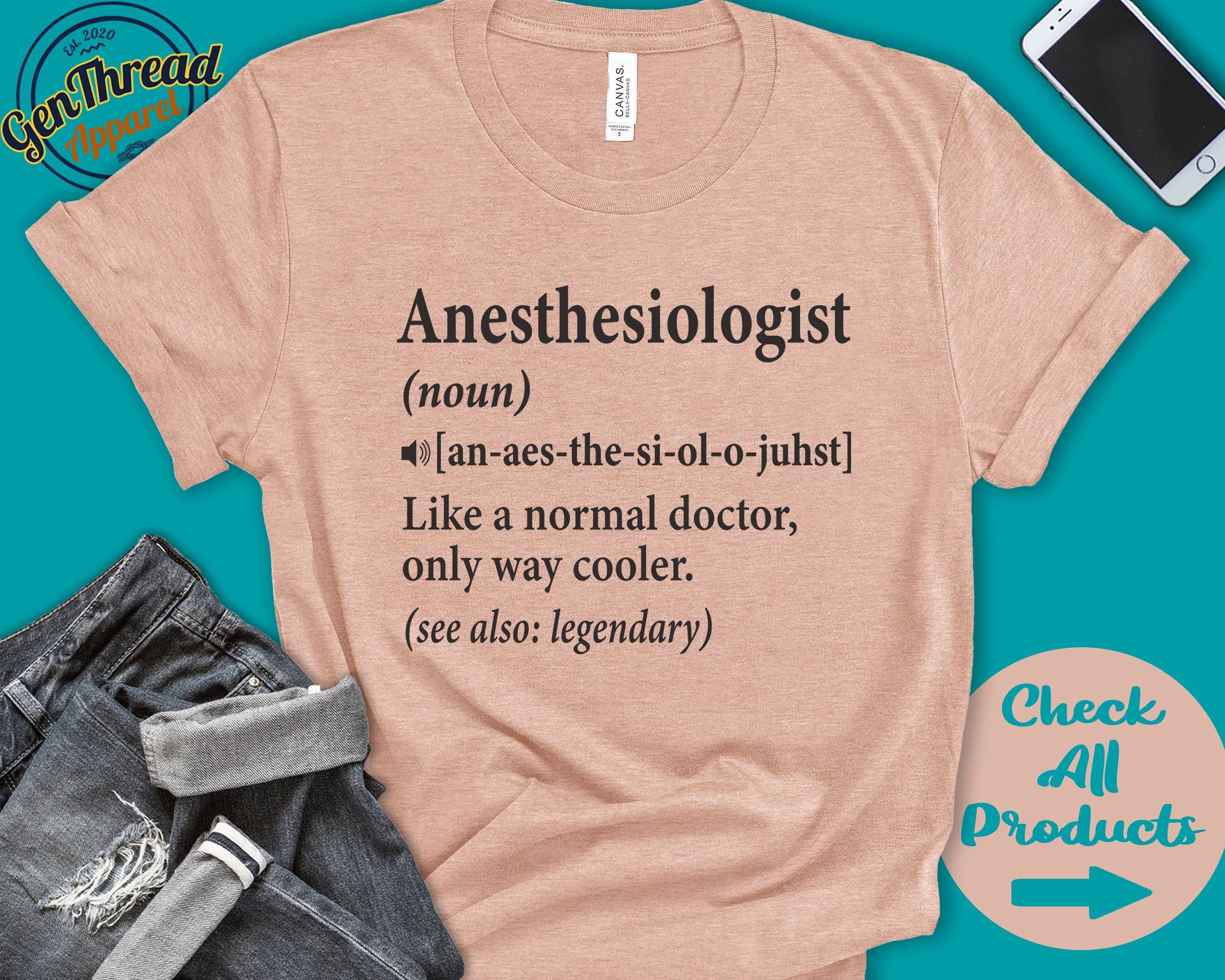 Anesthesiologist Shirt | Anesthesiologist Gift | Anesthesiology