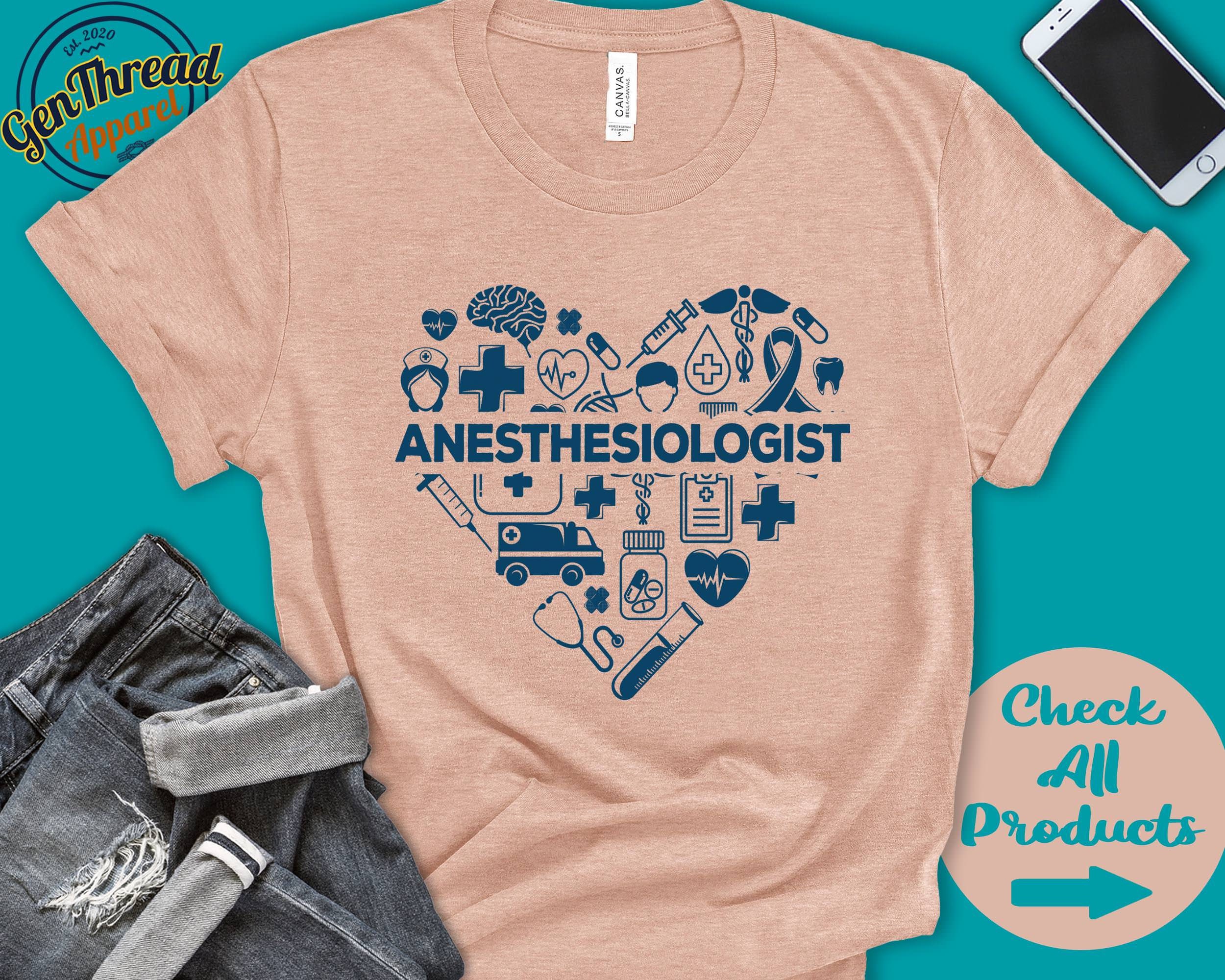 Anesthesiologist Shirt | Anesthesiologist Gift | Anesthesia Doctor