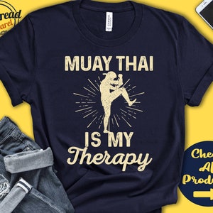 Muay Thai Shirt | Muay Thai Is My Therapy | Muay Thai Gift | Fighter | Kick Boxing | Martial Arts Tee | Combat Sports | Tank Hoodie | A1989