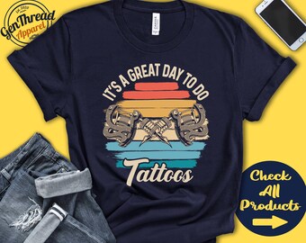 Tattoos Shirt | Gift For Tattoo Artist | Tattooist Shirt | Tattooer | Tee | Great Day Hobby Retro Shirt | Tank Hoodie | A2220