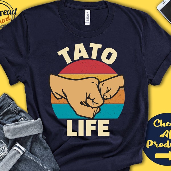 Tato Life Shirt | Tato Life Gift | New Tato Shirt | New Dad Announcement | Future Tato | Dad Life | First Time Dad | Tank | Hoodie | A0629