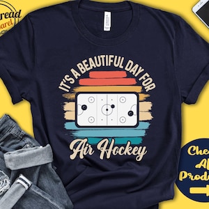 Air Hockey Shirt | Beautiful Day For Air Hockey | Air Hockey Player Gift | Lover | Party | Tee | Table Sports | Tank Hoodie | A1879