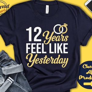12 Year Wedding Anniversary Gift | 12th Anniversary Shirt | Twelfth Year Married | Just Married | We Still Do | Tank | Hoodie | A0304