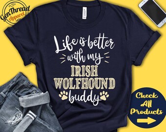 Irish Wolfhound Shirt | Irish Wolfhound Gift | Wolfhound Mom | Wolfhound Dad | Dog Mama | Dog Parent | Life is Better | Tank Hoodie | A0751