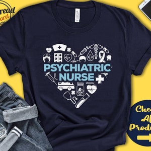 Psychiatric Nurse Shirt | Psych Nurse Gift | Mental Health Nurse | Appreciation | Nurse Life | Student | Registered | Tank | Hoodie | A0209