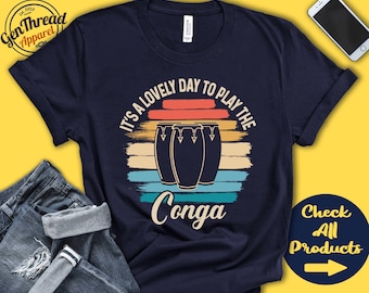 Conga Player Shirt | Conga Gift | Conga Drummer | Congo Drum | Percussion | Musician | Music | Instrument | Lovely Day | Tank Hoodie | A2376