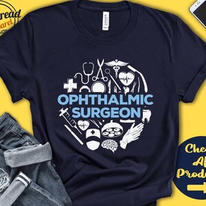 Ophthalmic Surgeon Shirt | Ophthalmic Surgeon Gift | Eye Surgeon | Gift for Surgeon | Doctor | Graduation | Birthday | Tank | Hoodie | A0277
