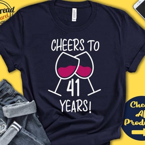 Na zdrowie 41 lat | Koszulka na 41. urodziny | Czterdzieste pierwsze urodziny | 41 lat wspaniałych | Cześć czterdzieści jeden | Wino | Koszulka bez rękawów | Bluza z kapturem | A0417