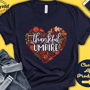 Thankful Umpire Thanksgiving Shirt | Umpire Pumpkin | Fall | Autumn | Thankgiving Heart | Tank | Hoodie | J0275