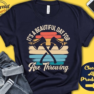 Axe Thrower Shirt | Beautiful Day For Axe Throwing | Axe Thrower Gift | Hatchet Throw | Tee | Target Sports | Tank Hoodie | A1887