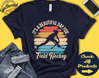 Hockey Shirt | Beautiful Day For Field Hockey | Field Hockey Player Gift | Girl Women | Stick And Ball Games | Sports | Tank Hoodie | A1867