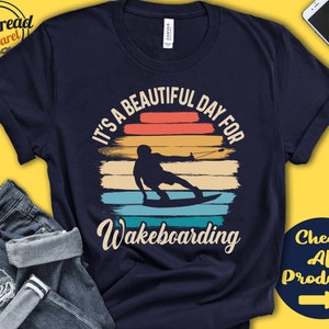 Wakeboarder Shirt | Beautiful Day For Wakeboarding | Wakeboard Gift | Wake Board Sports Tee | Sup | Men | Tank Hoodie | A1665