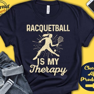 Racquetball Shirt | Racquetball Is My Therapy | Racquetball Player Gift | Girl | Women | Tee | Racket Racquet Sports | Tank Hoodie | A2110