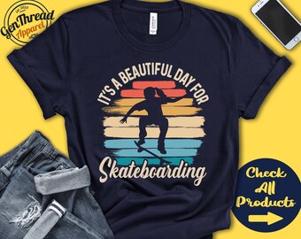 Skateboarder Shirt | Beautiful Day For Skateboarding | Skater Gift | Skateboard Shirt | Skate Board Sports | Tee Girl | Tank Hoodie | A1653