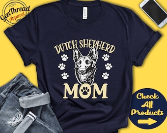 Dutch Shepherd Mom | Dutch Shepherd Shirt | Gift | Mama | New Dog Parent | Dog Owner | Lover | Breed | Tee Tank Hoodie | A3335