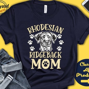 Rhodesian Ridgeback Mom | Rhodesian Ridgeback Shirt | Gift | Mama | New Dog Parent | Dog Owner | Lover | Breed | Tee Tank Hoodie | A3384