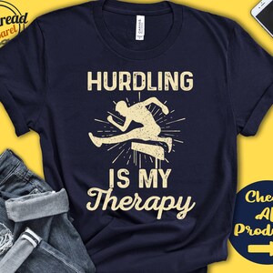 Hurdler Shirt | Hurdling Is My Therapy | Hurdles Gift | Track And Field | Athlete | Athletics | Men | Tee | Sports | Tank Hoodie | A2130