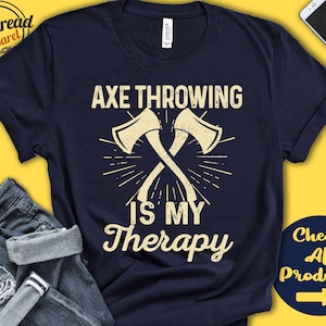Axe Thrower Shirt | Axe Throwing Is My Therapy | Axe Thrower Gift | Hatchet Throw | Tee | Target Sports | Tank Hoodie | A2185