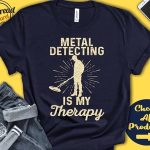 Metal detecting Shirt | Gift For Metal detectorist | Metal detect | Treasure Hunting | Hobby Is My Therapy | Tank Hoodie | A2369